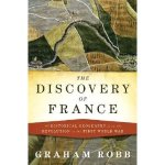 The Discovery of France: A Historical Geography from the Revolution to the First World War, by Graham Robb